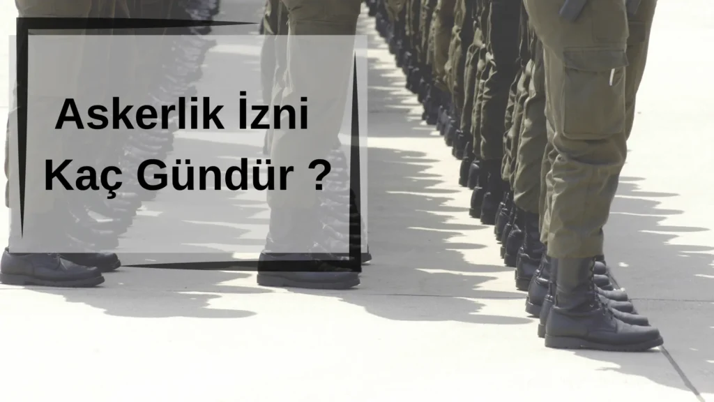 Askerlik Izni Kac Gun
