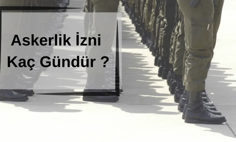 Askerlik Izni Kac Gun