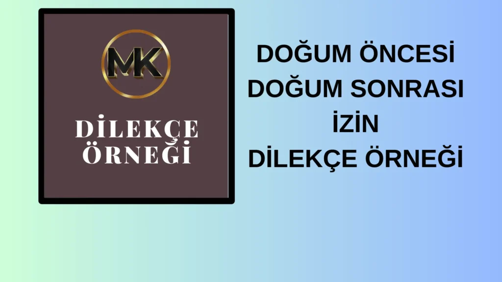 Dogum Izni Dilekce Ornegi
