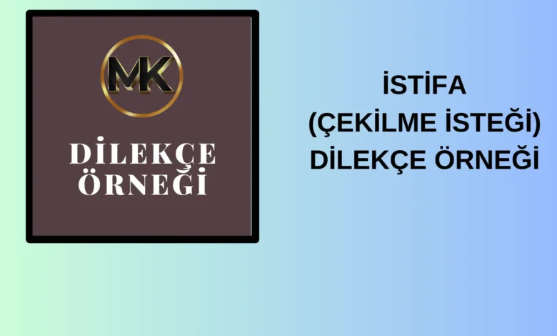 Istifa Dilekcesi Ornegi
